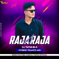 A Raja Raja (Hybrid Trance Mix) Dj Tapas Bls.mp3