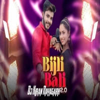 Bijli Bali 2.0 (Sambalpuri Vibration Ut Remix) Dj Kiran Nayagarh.mp3