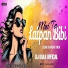 MUI TA LALPAN BIBI (EDM X CG TAPORI) DJ BABA OFFICIAL