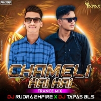 Chameli Hai Hai 2.0 (Trance Mix) Dj Tapas Bls Nd Dj Rudra Empire.mp3