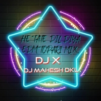 HE TATE DIL DIYA (EDM TOPARI MIX) DJ MAHESH FT DJ X.mp3