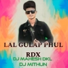 LAL GULAP PHUL RDX (EDM X TAPORI) DJ MAHESH DKL X DJ MITHUN