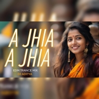 A JHIA A JHIA (EDM TRANCE MIX) DJ ADITYA.mp3