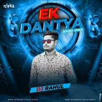 EK DANTAYA SOUND CHECK (FEEL THE BASS) DJ RAHUL.mp3