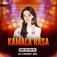 KAMALA RASA (DANCE RYTHEM MIX) DJ SAMBIT DKL.mp3