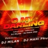 O My Darling (Purulia Edm x Tribal Bass) Dj Milan Nd Dj Mahi Pro