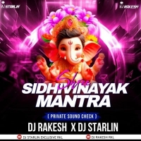 SHREE SIDHIVINAYAK MANTRA (PRIVATE SOUND CHECK) DJ RAKESH X DJ STARLIN RKL.mp3