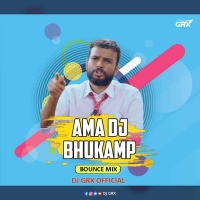 AMA DJ CHALTA FIRTA BHUKAMP (BOUNCE MIX) DJ GRX.mp3