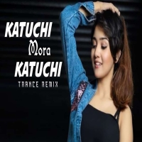 Katuchi Mora Katuchi (Odia Trance Remix) Dj Kiran Nayagarh.mp3