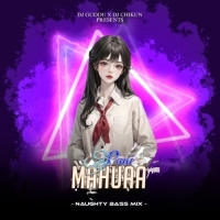 MAHUA PANI (NAUGHTY BASS MIX) DJ GUDDU X DJ CHIKUN.mp3