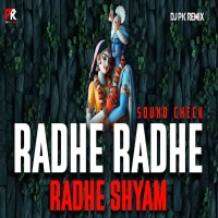 RADHE RADHE RADHE SHYAM (HIGH QUALITY SOUND CHECK) DJ PK REMIX.mp3