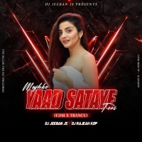 MUJHKO YAAD SATAYE TERI (EDM X TRANCE) DJ JEEBAN JS X DJ RAJESH KDP.mp3