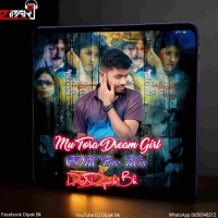 Mu Tora Dream Girl (Edm Fire Mix) Dj Dipak Bk.mp3