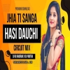 JHIA TI SANGA HASI DAUCHI (CIRCUIT MIX) DJ RJ BHADRAK X DJ PABITRA NAYAGARH