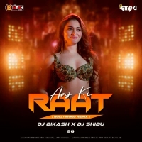 Aaj Ki Raat (Bollywood Remix) Dj Shibu X Dj Bikash.mp3