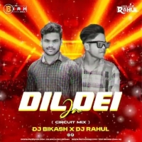 DIL DEI JA (CIRCUIT MIX) DJ BIKASH ND DJ RAHUL.mp3