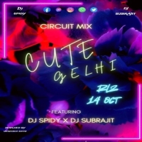 CUTE GELHI (CIRCUIT MIX) DJ SPIDY DJ X SUBRAJIT.mp3