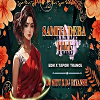 SAMIA DEBA TIKE (EDM X TOPARI TRANCE) DJ RIYAN X DJ SITU.mp3