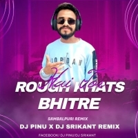 Hai Tor Rough Khata Bhitre (Sambalpuri Remix) Dj Pinu Exclusive Nd Dj Srikant.mp3