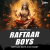 RAFTAR BOYS (PRIVATE TRACK) DJ HARRY