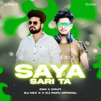 Saya Sari Ta (Edm X Circuit) Dj Papu Official Nd Dj Hex C.mp3