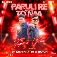 Papulire To Naa (Tapori Vibe) Dj Bapun X Dj Sachin.mp3