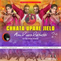 Chhata Upare Jielo Ama Dance Dekhuchhi (New Style Dance Mix 2025) Dj MithuN Back.mp3