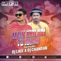 Main Khiladi Tu Anari (Edm Drop Mix) Dj Liku X Dj Chandan.mp3