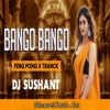 BANGO BANGO (PING PONG TRANCE) DJ SUSHANT