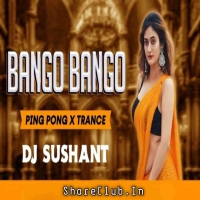 BANGO BANGO (PING PONG TRANCE) DJ SUSHANT.mp3