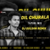 DIL CHURALA (SAMBALPURI TAPORI MIX) DJ GULSAN