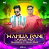 MAHUA PANI (ODIA DANCE MIX) DJ ARJ BBSR FT DJ RSN BBSR