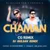 CHAMAN CHATANI (CG REMIX) DJ GULSAN