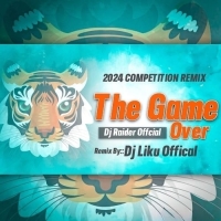 The Game Over (Competition Mix) Dj Raider Ft Dj Liku Official.mp3