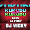 KUKUDU KUKUDU KU (DANCE UT MIX) DJ DEV X DJ VICKY