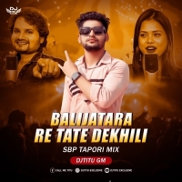 Balijatara Re Tate Dekhili (Sbp Tapori Mix) Dj Titu Gm.mp3