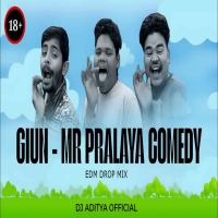 Giun Mr Pralaya Comedy (Edm Drop Mix) Dj Aditya Official.mp3