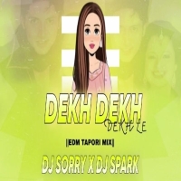 DEKH DEKH DEKH LE (EDM TAPORI MIX) DJ SORRY X DJ SPARK BBSR.mp3