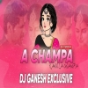 A CHAMPA KAHOLA CHAMPA (EDM X TAPORI MIX) DJ GANESH