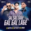 Sal Sal Lage Gal Gal Lage (Tapori Edm Mix) Dj Satyajeet X Dj Aditya X Dj Biddu Bhai