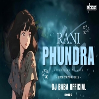 Rani Ke Phundra (Cg Edm Tapori Mix) Dj Baba Official.mp3