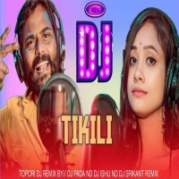 Tikili (Sambalpuri Tapori Dance Mix) Dj Pada Nd Dj Ishu Nd Dj Srikant.mp3