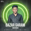 BAZAR GARAM (EDM REMIX) DJ SRX OFFICIAL