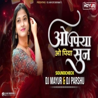 O Piya O Piya Sun (SoundCheck) DJ Mayur X DJ Parshu.mp3