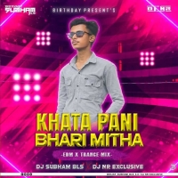 Khata Pani Bhari Mitha Lagiba (Edm X Trance) Dj Subham Bls X Dj Nr Exclusive.mp3