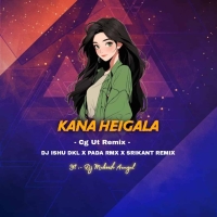 Kana Heigala (Oriya Remix) Dj Pada Nd Dj Ishu Dkl Nd Dj Srikant.mp3