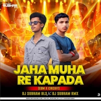 JAHA MUHARE KAPDA (EDM X CIRCUIT) DJ SUBHAM BLS X DJ SUBHAM RMX.mp3