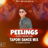 PEELINGS (TAPORI DANCE MIX) DJ PRABHAT GANJAM