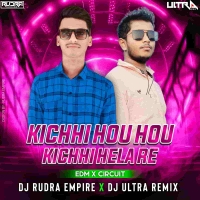 Kichhi Hau Hau Kichhi Hela Re (Edm X Circuit) Dj Ultra Remix X Dj Rudra Empire.mp3