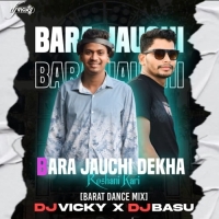 BARA JAUCHI DEKHA (ODIA BARAT DANCE MIX) DJ BASU X DJ VICKY.mp3